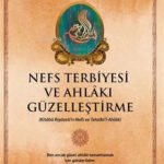 Nefs Terbiyesi ve Ahlakı Güzelleştirme; Kitabü Riyazeti'n-Nefs ve Tezhibi'l-Ahla